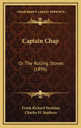 Captain Chap: Or the Rolling Stones (1896)