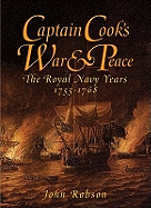 Captain Cook's War and Peace: The Royal Navy Years 1755-1768