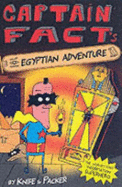 Captain Fact's Egyptian Adventure