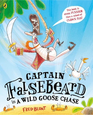 Captain Falsebeard in a Wild Goose Chase - Blunt, Fred