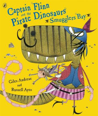 Captain Flinn and the Pirate Dinosaurs - Smugglers Bay! - Andreae, Giles