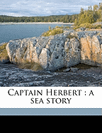 Captain Herbert: A Sea Story Volume 3