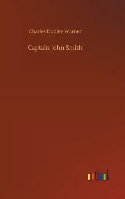 Captain John Smith - Warner, Charles Dudley