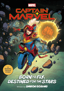 Captain Marvel: Born to Fly, Destined for the Stars: A Marvel Origin Story