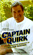 Captain Quirk/The Unauthorized Biography of William Shatner - Hauck, Dennis William, and Hauck, William Dennis, and Hauk, William