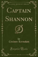 Captain Shannon (Classic Reprint)