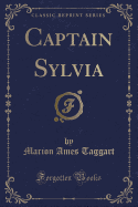 Captain Sylvia (Classic Reprint)