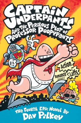 Captain Underpants and the Perilous Plot of Professor Poopypants (Captain Underpants #4): Volume 4 - Pilkey, Dav