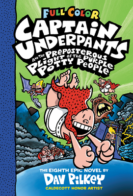 Captain Underpants and the Preposterous Plight of the Purple Potty People: Color Edition (Captain Underpants #8): Volume 8 - 