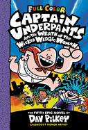 Captain Underpants and the Wrath of the Wicked Wedgie Woman: Color Edition (Captain Underpants #5): Volume 5