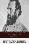 Captains of the Civil War: A Chronicle of the Blue and the Gray