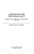 Captains of the Old Steam Navy - Bradford, James C (Editor)