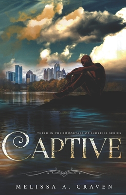 Captive: Immortals of Indriell (Book 3) - Craven, Melissa a