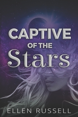Captive of the Stars: A Scifi Romance - Russell, Ellen