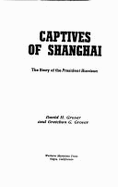 Captives of Shanghai: The Story of the President Harrison