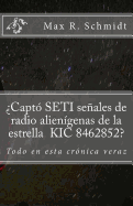 Capto Seti Senales de Radio Alienigenas de La Estrella Kic 8462852?: Todo En Esta Cronica Veraz
