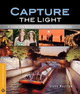 Capture the Light: A Guide for Beginning Digital Photographers