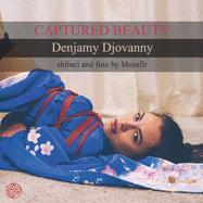 Captured Beauty: Denjamy Djovanny: Shibari and photo by Mosafir