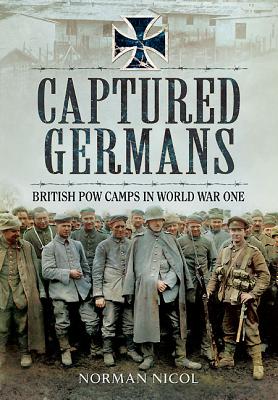 Captured Germans - British POW Camps in World War I - Nicol, Norman