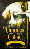 Captured in Color and Other Brief Stories