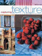 Capturing Texture In Your Drawing & Painting