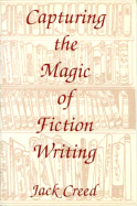 Capturing the Magic of Fiction Writing