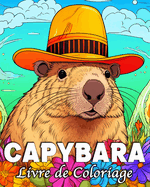 Capybara Livre de Coloriage: 50 Illustrations Uniques pour Soulager le Stress et se D?tendre