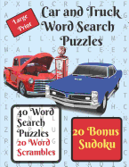 Car and Truck Word Search Puzzle Book: 40 word search puzzles, automotive themed, plus 20 word scrambles and 20 sudokus as a bonus.