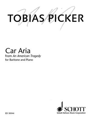 Car Aria from an American Tragedy: Baritone and Piano - Picker, Tobias (Composer)