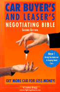 Car Buyer's and Leaser's Negotiating Bible - Bragg, William, Sir, and Bragg, James