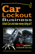 Car Lockout Business, Emergency Locksmith Service 24-7: Unlock Cars and make money; Locksmith, Lock and Key, Lost Keys