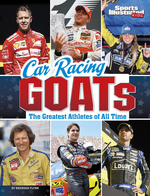 Car Racing Goats: The Greatest Athletes of All Time - Flynn, Brendan