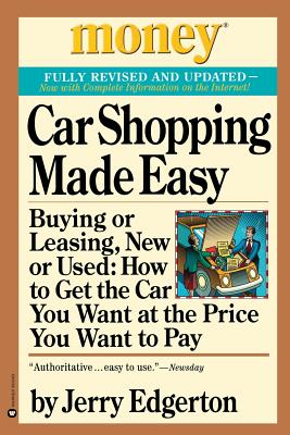 Car Shopping Made Easy: Buying or Leasing, New or Used: How to Get the Car You Want at the Price You Want to Pay - Edgerton, Jerry