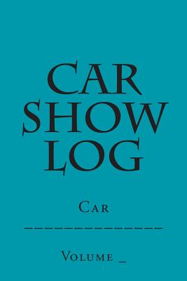 Car Show Log: Single Car Teal Cover - M, S