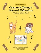 Cara and Donny's Musical Adventure: The FUN way to learn music!