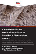 Caract?risation des composites polym?res hybrides ? fibres de jute usag?s