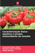 Caracterizao fsico-qumica e ensaio antioxidante do tomate