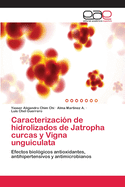 Caracterizacin de hidrolizados de Jatropha curcas y Vigna unguiculata