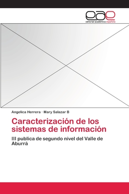 Caracterizaci?n de los sistemas de informaci?n - Herrera, Angelica, and Salazar B, Mary