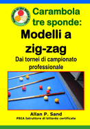 Carambola Tre Sponde - Modelli a Zig-Zag: Dai Tornei Di Campionato Professionale