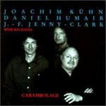 Carambolage - Joachim Khn/Daniel Humair/J.F. Jenny Clark