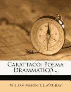 Carattaco: Poema Drammatico...