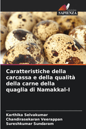 Caratteristiche della carcassa e della qualit? della carne della quaglia di Namakkal-I