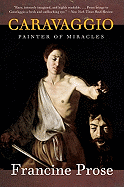 Caravaggio: Painter of Miracles
