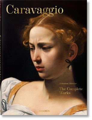 Caravaggio. The Complete Works - Schtze, Sebastian