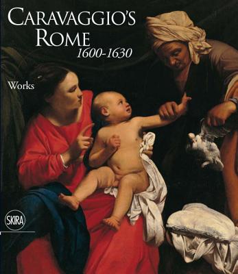 Caravaggio's Rome: 1600-1630 - Vodret, Rossella (Text by)