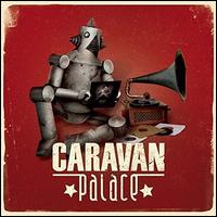 Caravan Palace - Caravan Palace