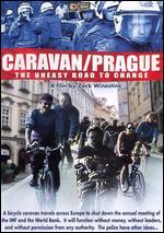 Caravan/Prague (The Uneasy Road to Change)