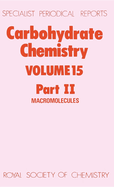 Carbohydrate Chemistry: Volume 15 Part II