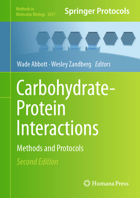 Carbohydrate-Protein Interactions: Methods and Protocols - Abbott, D Wade (Editor), and Zandberg, Wesley F (Editor)